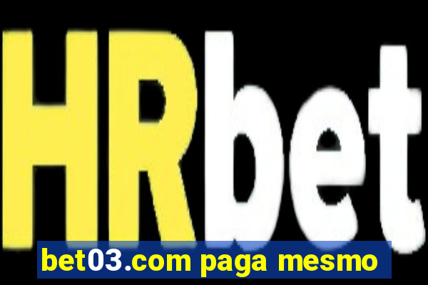 bet03.com paga mesmo